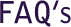 FAQ's